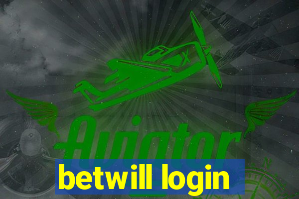 betwill login